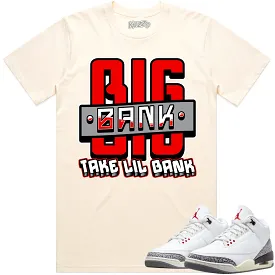 Jordan 3 White Cement 3s Shirt to Match - RED BIG BANK